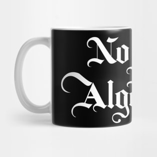 I gods no algorithms Mug